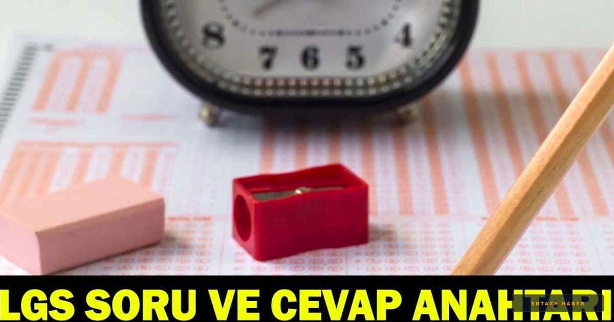 2026 LGS Soru ve Cevapları Erişime Açıldı: MEB'den Beklenen Duyuru Geldi