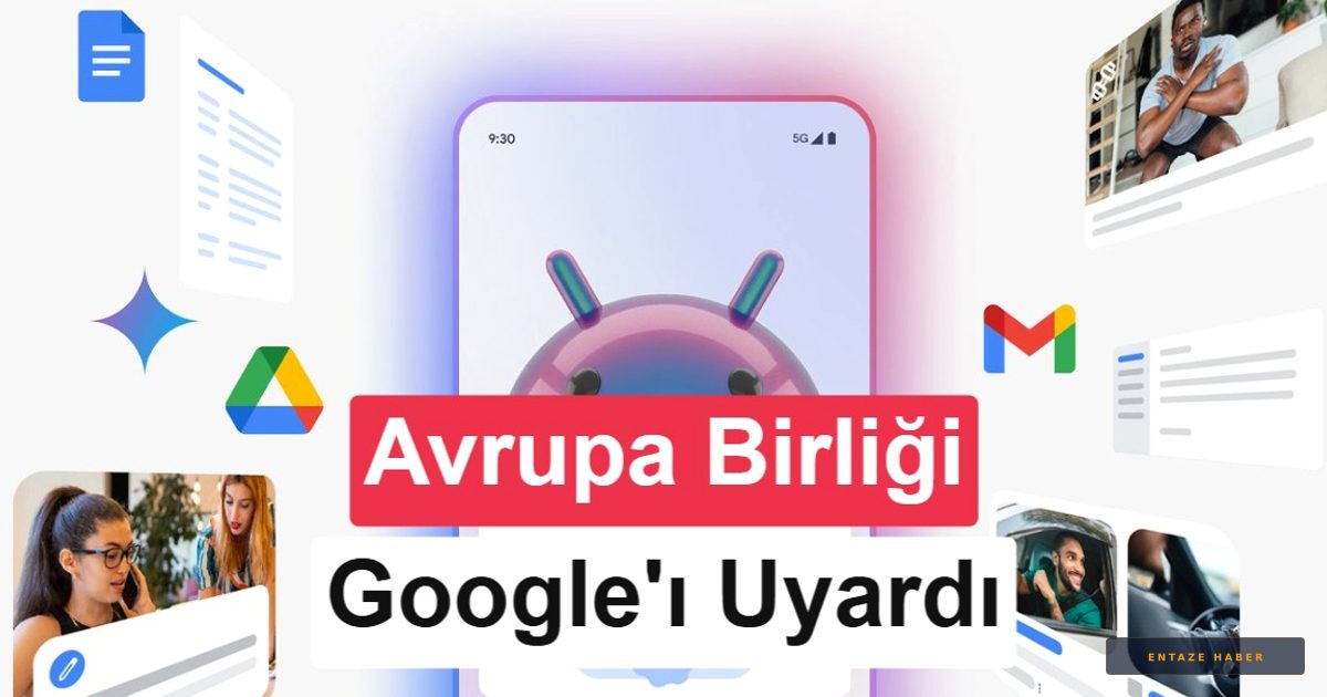 Avrupa Birliği'nden Google'a Sert Uyarı: Gemini'nin Android Hakimiyetine Dur Deniliyor