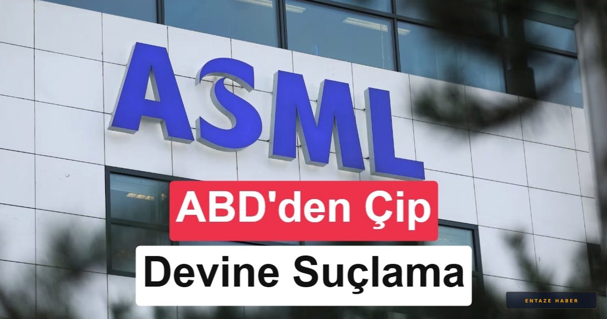 ABD ve ASML Arasında Çip Krizi: EUV Teknolojisi Çin'e Sızdı mı?