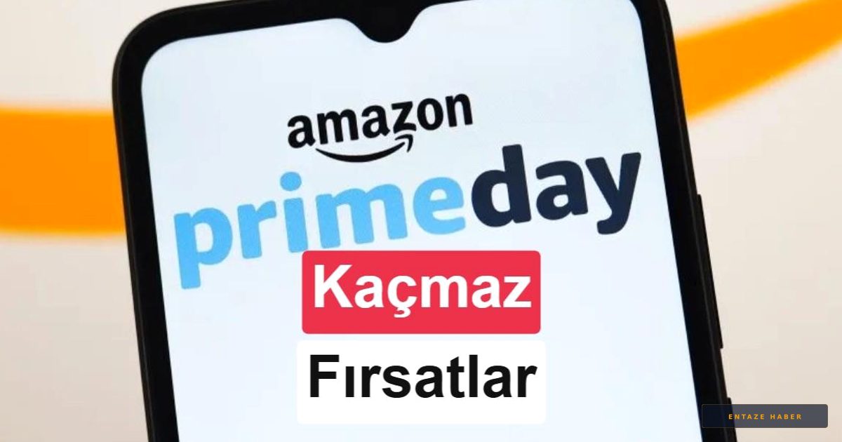 Amazon Prime Day Başladı: Yılın En Büyük İndirimlerinde Kaçırılmayacak Fırsatlar