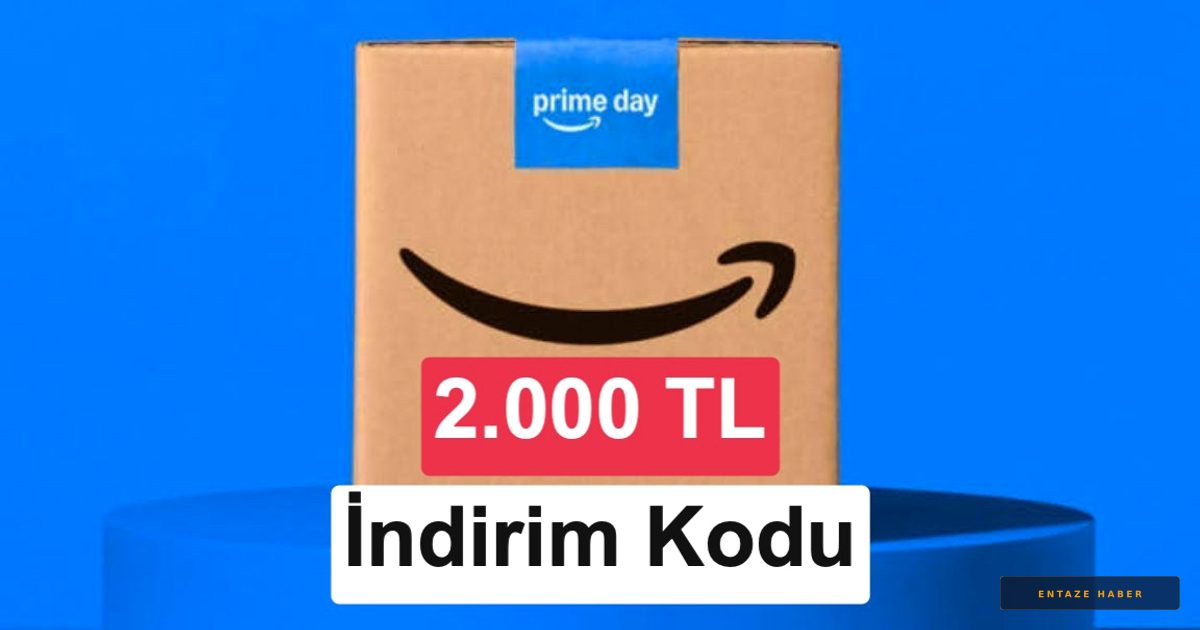 Amazon Prime Day'de Büyük Fırsat: Sepette 2.000 TL İndirim Kampanyası Başladı