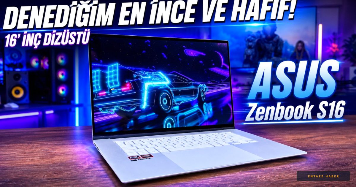 İnce Tasarımda Devrim: Asus Zenbook S16 AMD Gücüyle Sınırları Zorluyor