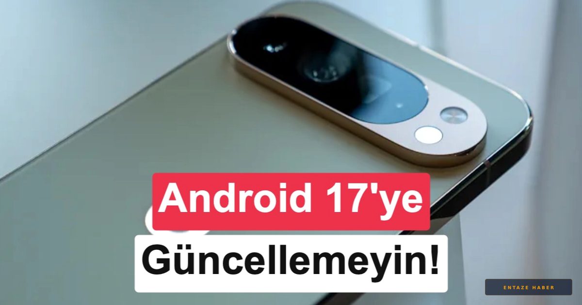 Android 17 Güncellemesi Pixel Kullanıcılarını Çıldırttı: Dokunmatik Ekran ve Bağlantı Hataları!