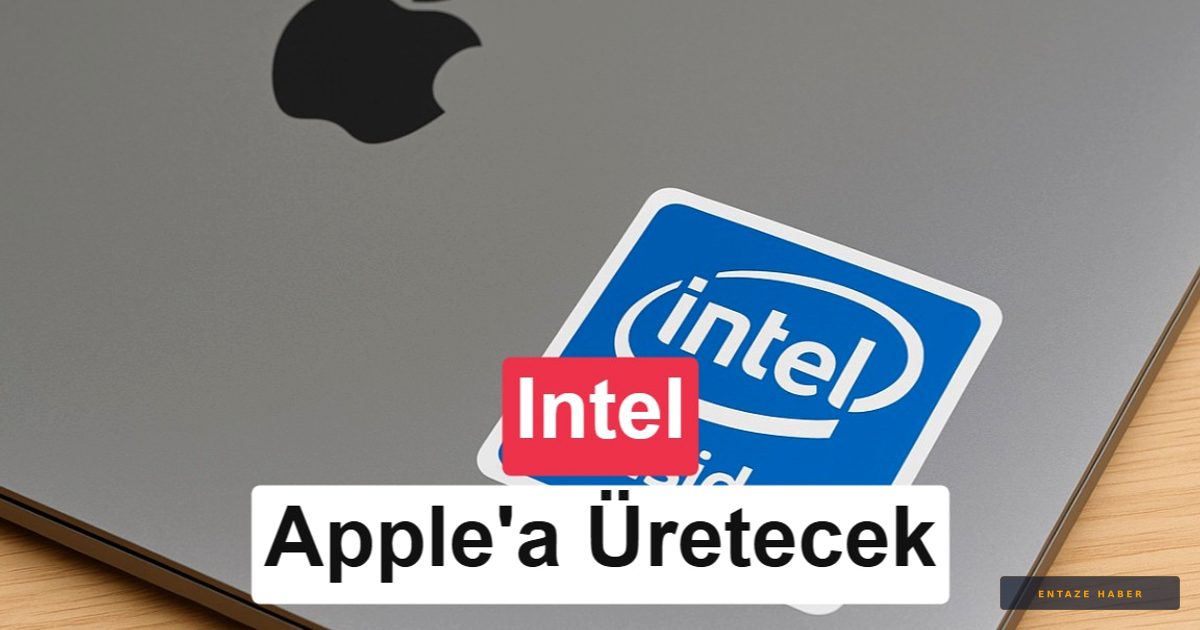 Apple'ın Büyük Stratejisi: Çip Üretiminde Intel ile Kritik İş Birliği Yolda mı?