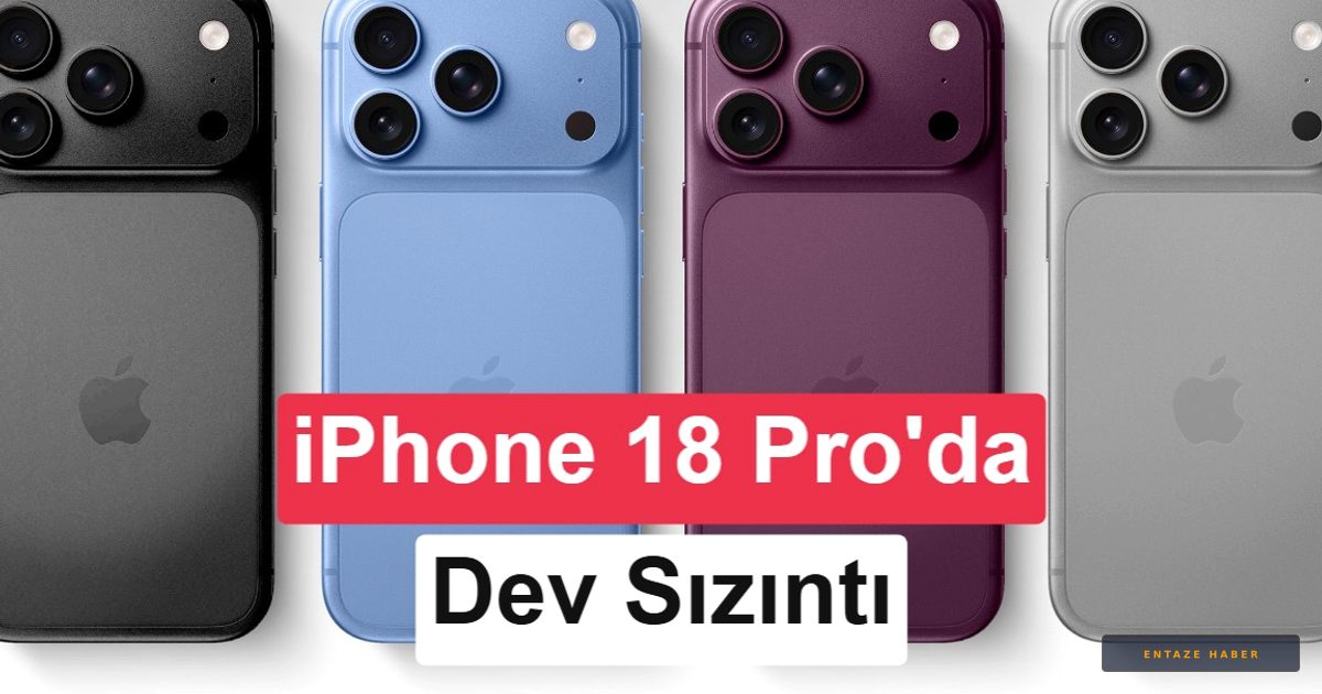 Apple’ın Büyük Sırrı İfşa Oldu: iPhone 18 Pro’nun Tüm Teknik Detayları Sızdı