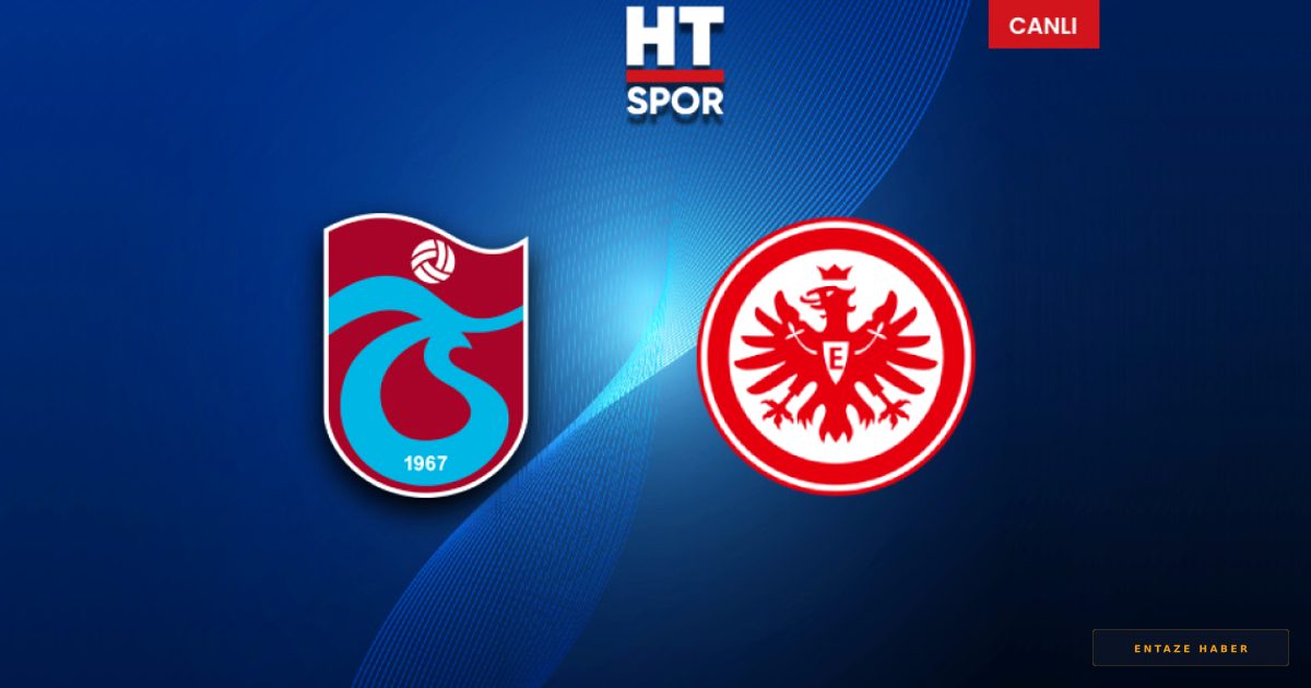 Trabzonspor Sezonu Eintracht Frankfurt Karşısında Açıyor: İşte Canlı Yayın Detayları