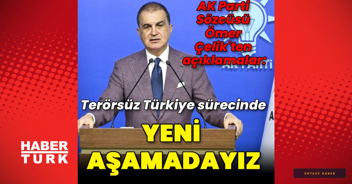 Ömer Çelik'ten 'Terörsüz Türkiye' İçin Kritik Mesaj: Yeni Dönem Başlıyor