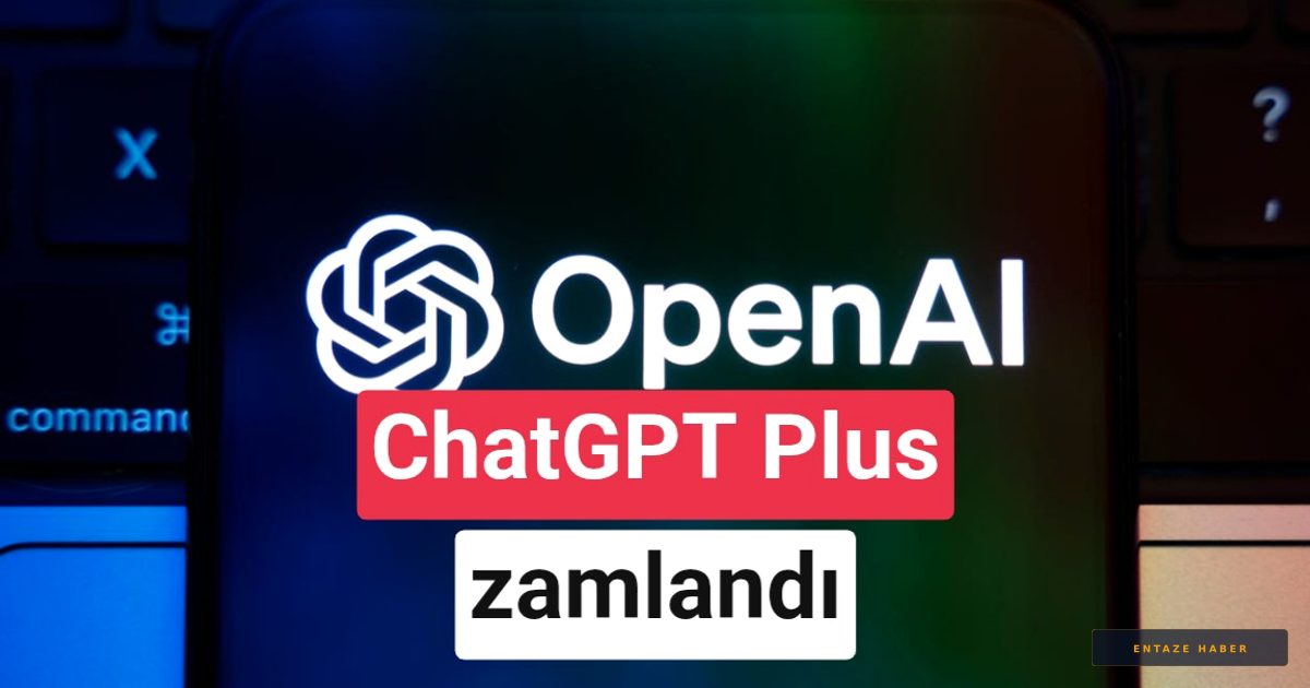 ChatGPT Plus Aboneliklerine Dev Zam: Fiyatlar İkiye Katlandı