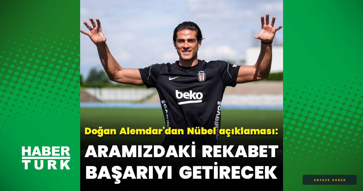 Doğan Alemdar'dan İddialı Sözler: 'Nübel ile Rekabetimiz Beşiktaş'ı Zirveye Taşıyacak'