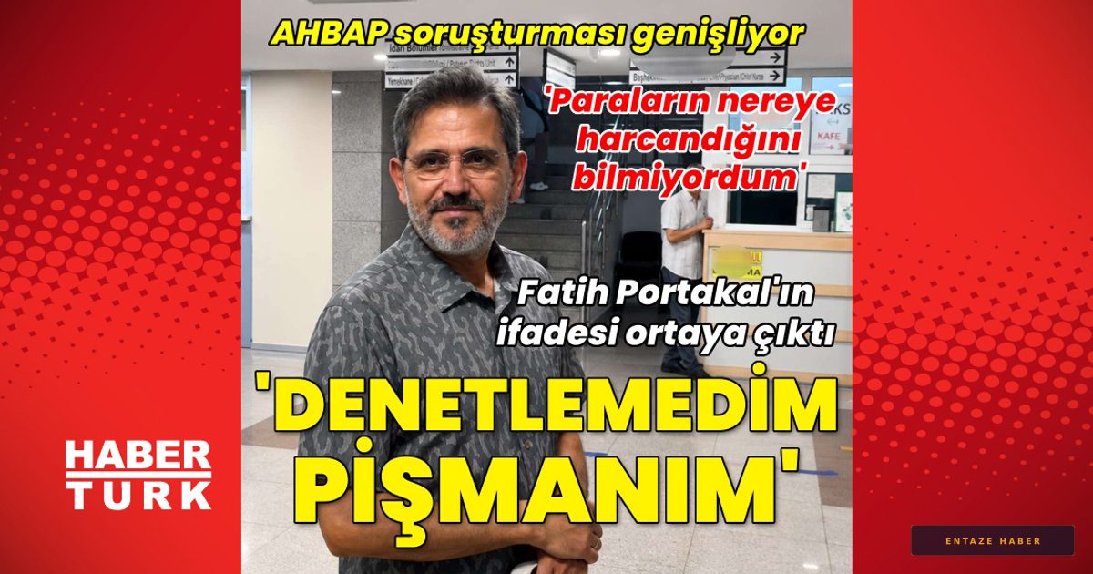 Fatih Portakal'dan AHBAP İfadesi: 'Güvendiğim İçin Pişmanım'
