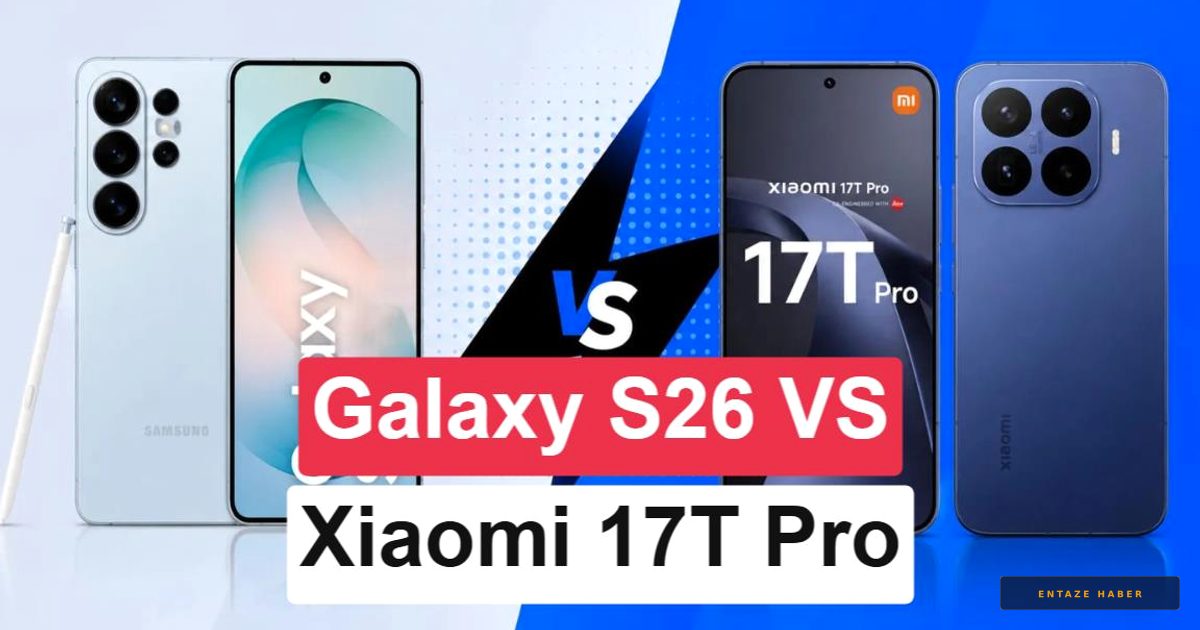 Galaxy S26 mı Xiaomi 17T Pro mu? İşte Amiral Gemisi Rekabetinin Kazananı