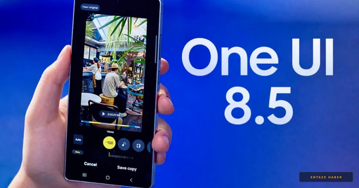 Samsung One UI 8.5 Güncellemesi Tamamlandı: İşte Güncellemeyi Alan 44 Galaxy Modeli