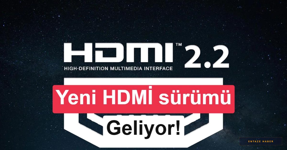 Görüntü Teknolojilerinde Devrim: HDMI 2.2 Standardı 2027’de Geliyor