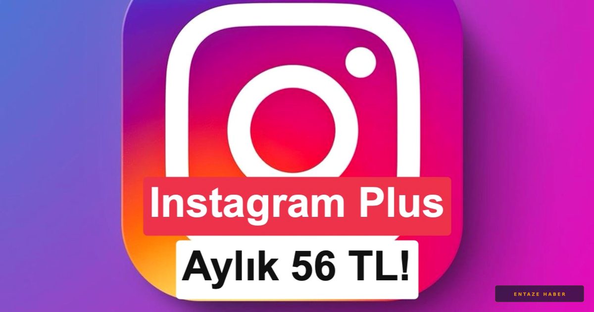 Instagram Plus Türkiye'de! İşte Merak Edilen Fiyatı ve Tüm Premium Özellikleri