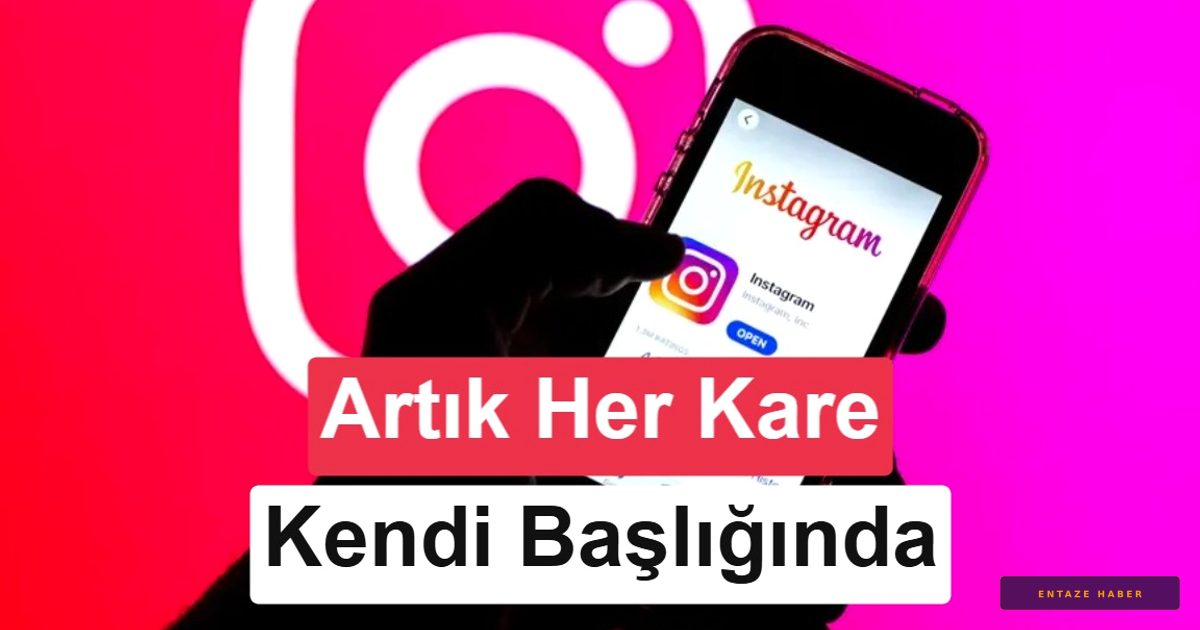 Instagram'da Çığır Açan Yenilik: Her Görsele Ayrı Açıklama Dönemi Başladı