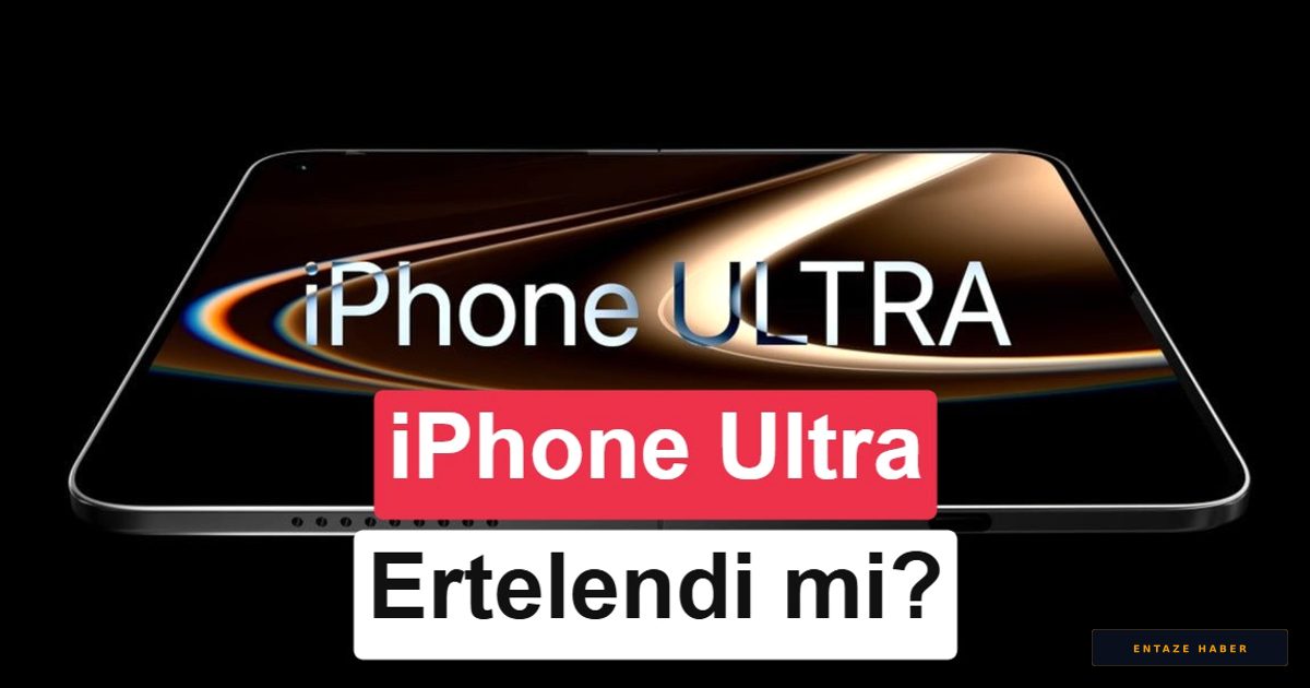 Apple'ın Katlanabilir iPhone Hamlesinde Stok Krizi: iPhone Ultra Bekleyenleri Üzecek Haber