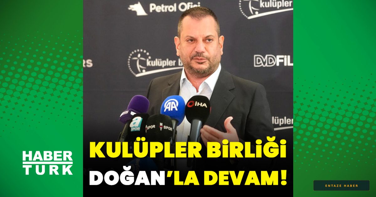 Kulüpler Birliği’nde Ertuğrul Doğan Dönemi: Başkan Güven Tazeledi
