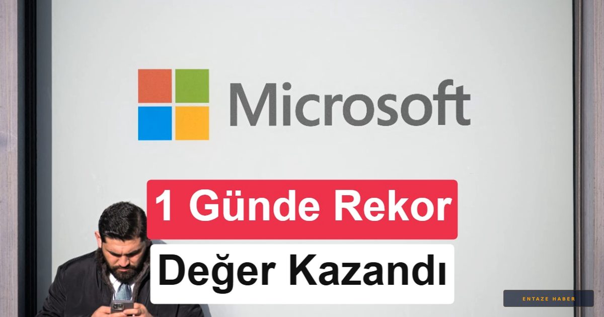 Microsoft'tan Borsa Tarihinin En Büyük Sıçrayışı: Tek Günde Türkiye'yi Geride Bıraktı
