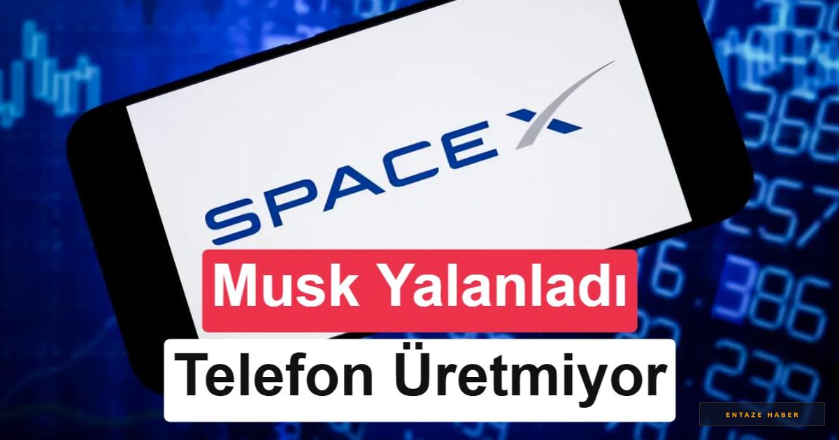Elon Musk'tan 'SpaceX Telefonu' İddialarına Sert Yanıt: Hepsi Yalan!