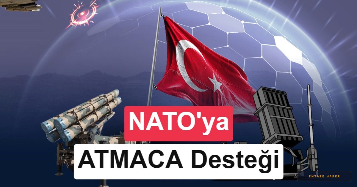 NATO'dan Türkiye'ye Büyük Görev: Çelik Kubbe ve ATMACA İçin Dev İmzalar