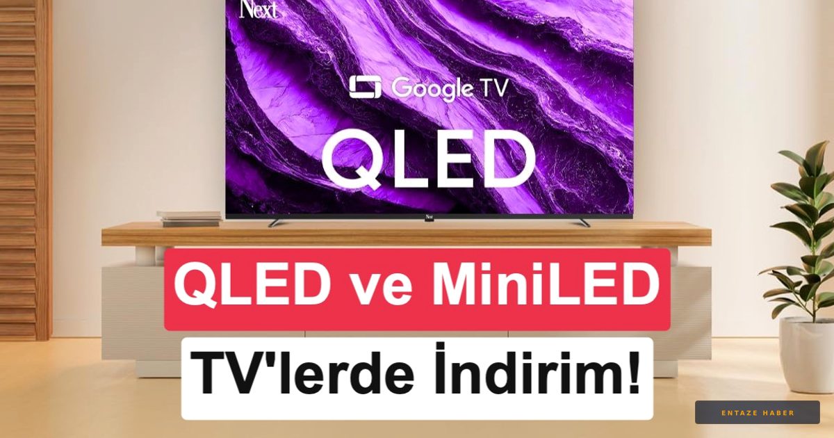 Amazon Prime Day'de Next TV Fırsatı: QLED ve Mini LED Modellerde Yılın Dip Fiyatları