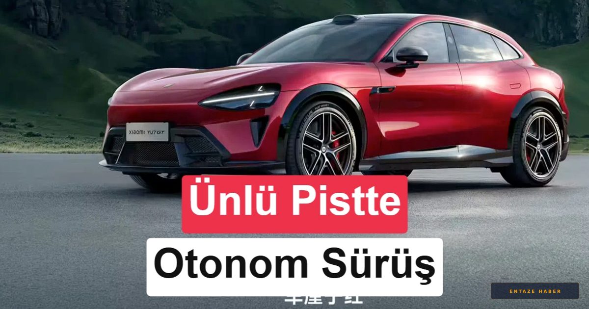 Nürburgring'de Tarihi An: Xiaomi YU7 GT Sürücüsüz Pist Rekoruyla Ezber Bozdu