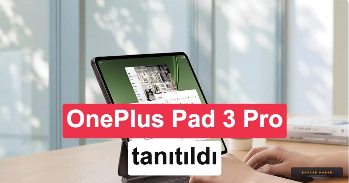 OnePlus Pad 3 Pro Sahneye Çıktı: Amiral Gemisi Gücüyle Tablet Pazarını Sarsıyor