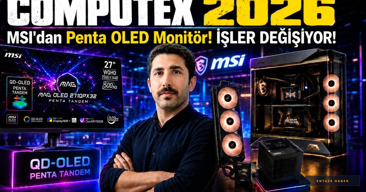 MSI Computex 2026'yı Salladı: Yapay Zeka Destekli Penta OLED Monitörler Tanıtıldı