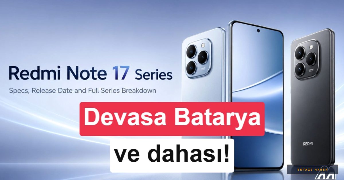 Batarya Devrimi Geliyor: Redmi Note 17 Serisi Tüm Ezberleri Bozacak!