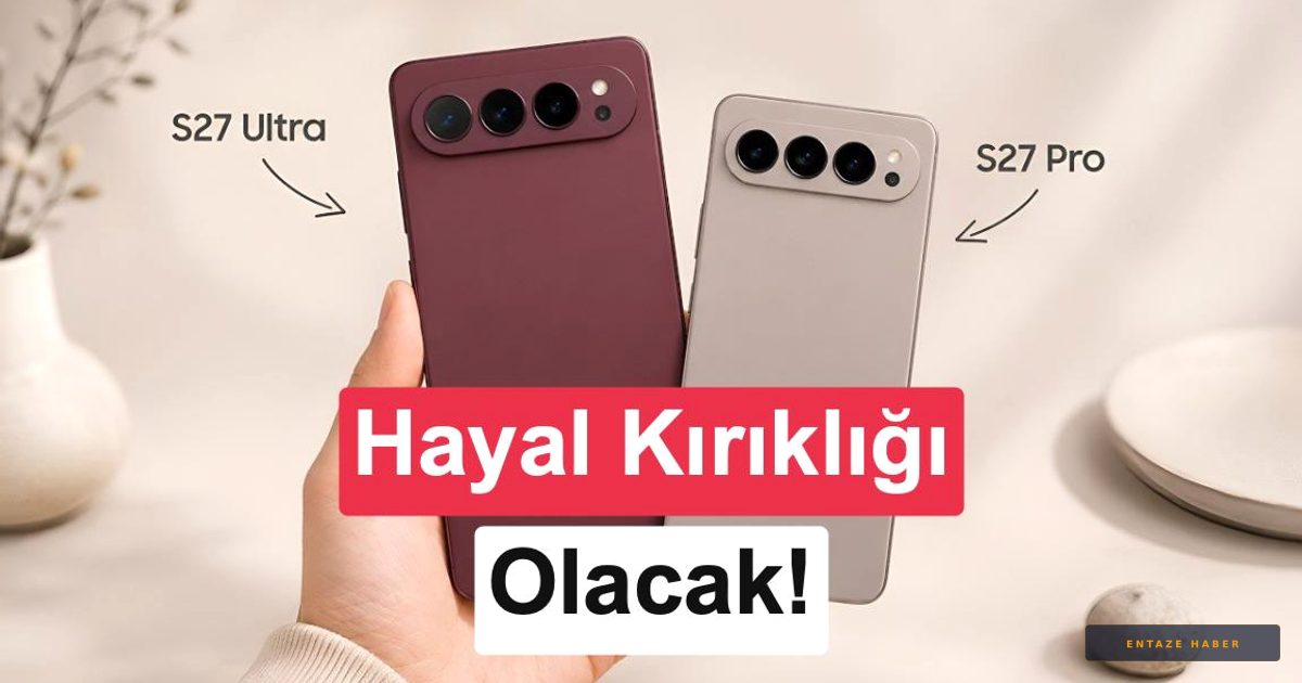 Samsung Galaxy S27 Pro'da Kamera Hayal Kırıklığı: Ultra Modeliyle Makas Açılıyor