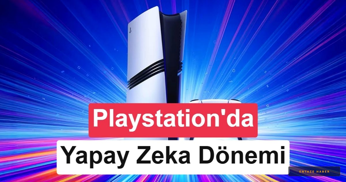Sony'den Devrimsel Karar: PlayStation Dünyasında Yapay Zeka Dönemi Resmen Başlıyor