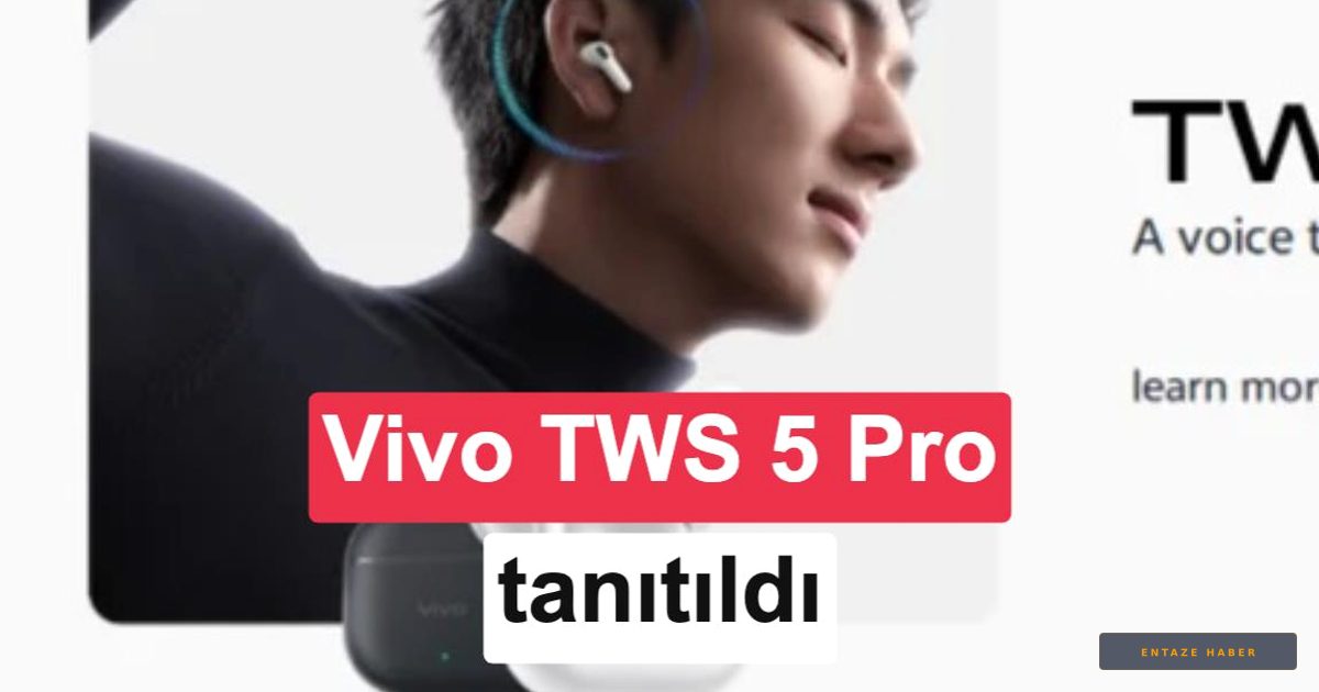 Vivo TWS 5 Pro Sahneye Çıktı: Derin Deniz Sessizliği ve Hi-Fi Ses Kalitesiyle Geliyor