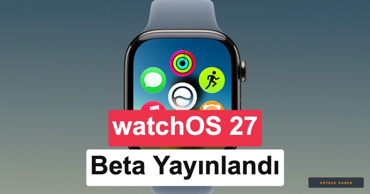 watchOS 27 Genel Beta Yayında: Apple Watch’unuzu Dönüştürecek Yeni Özellikler