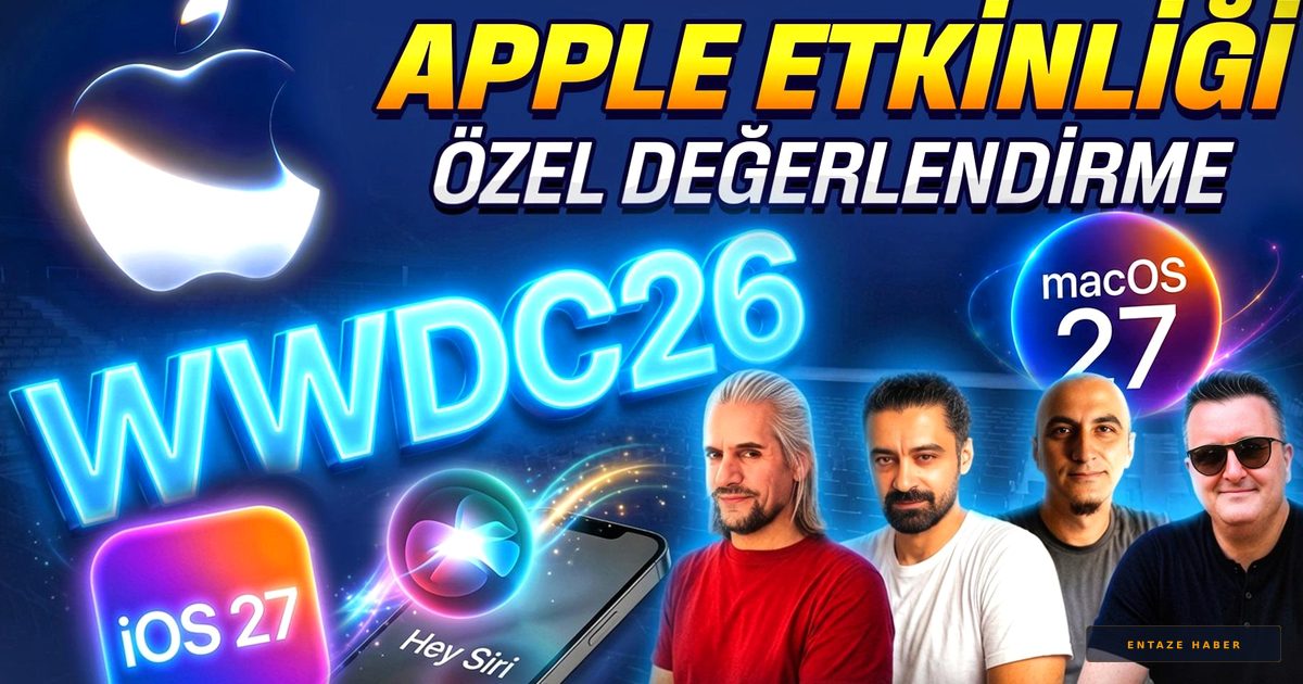 Apple WWDC 2026: Liquid Glass Tasarımı ve Yapay Zeka Hamlesiyle Yeni Dönem Başladı