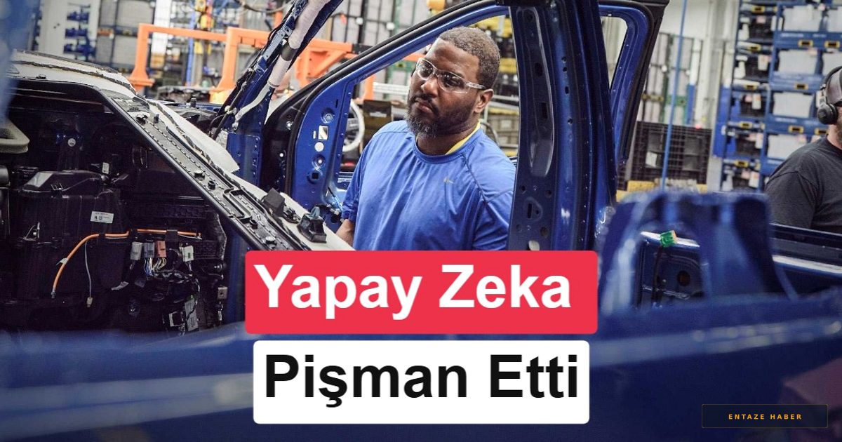 Yapay Zeka Yanılgısı: Ford 350 Deneyimli Mühendisini Geri Çağırdı