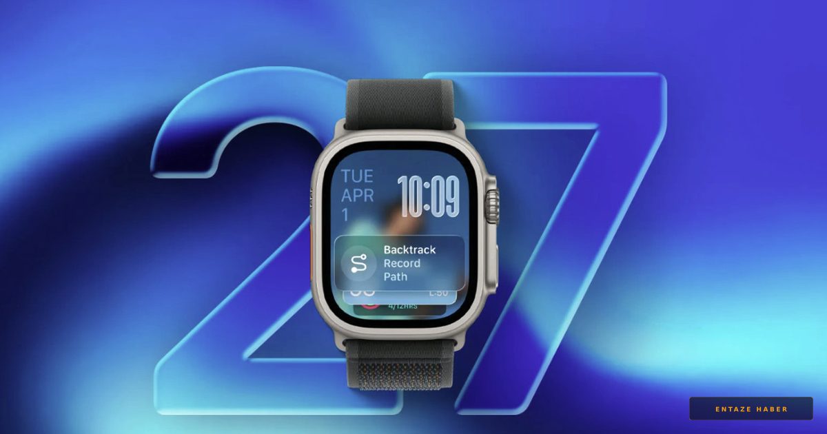 Apple Watch Kullanıcılarına Şok Karar: watchOS 27 Hangi Modellerde Çalışacak?