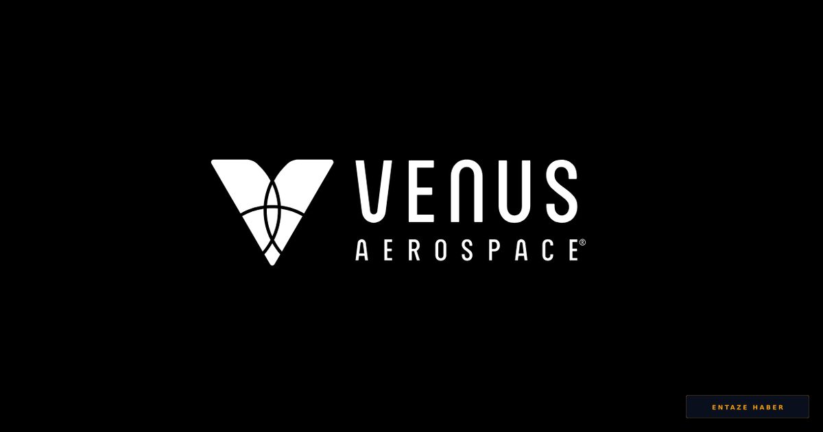 Venus Aerospace’ten Hipersonik Devrim: 90 Milyon Dolarlık Büyük Yatırım
