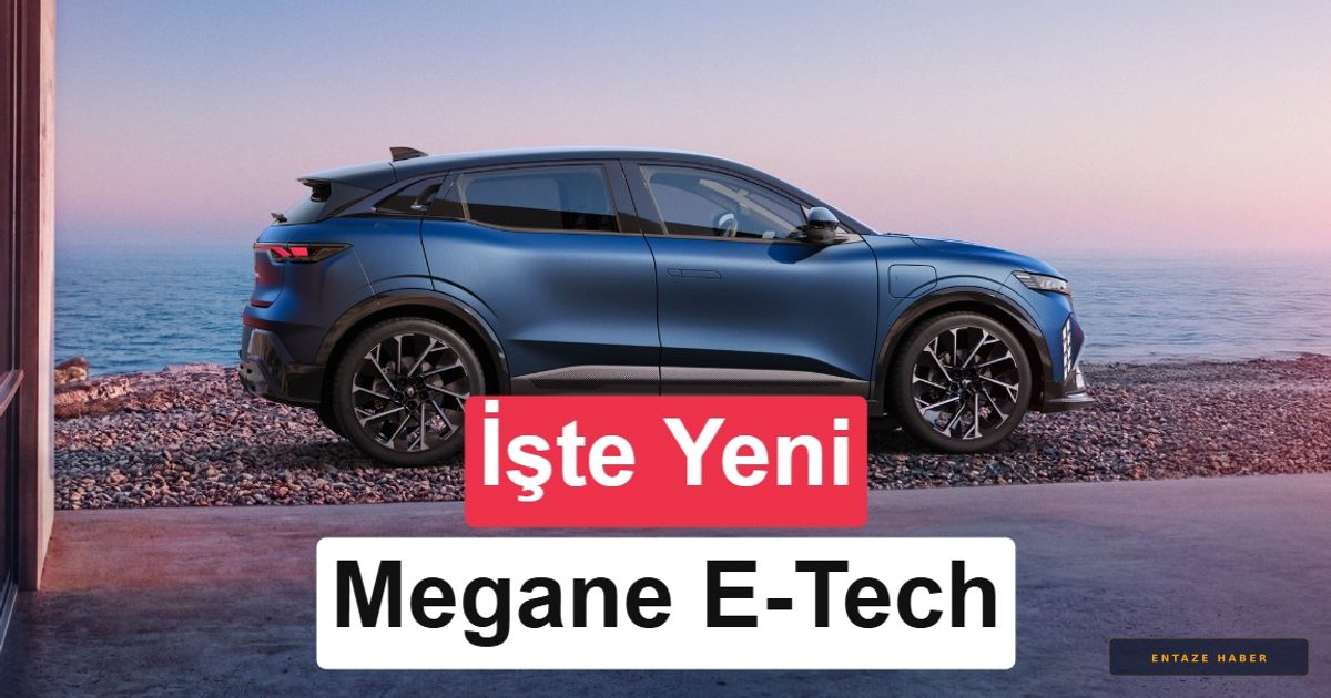 Renault Megane E-Tech Yenilendi: 500 Kilometre Menzil ve LFP Batarya Teknolojisiyle Geliyor