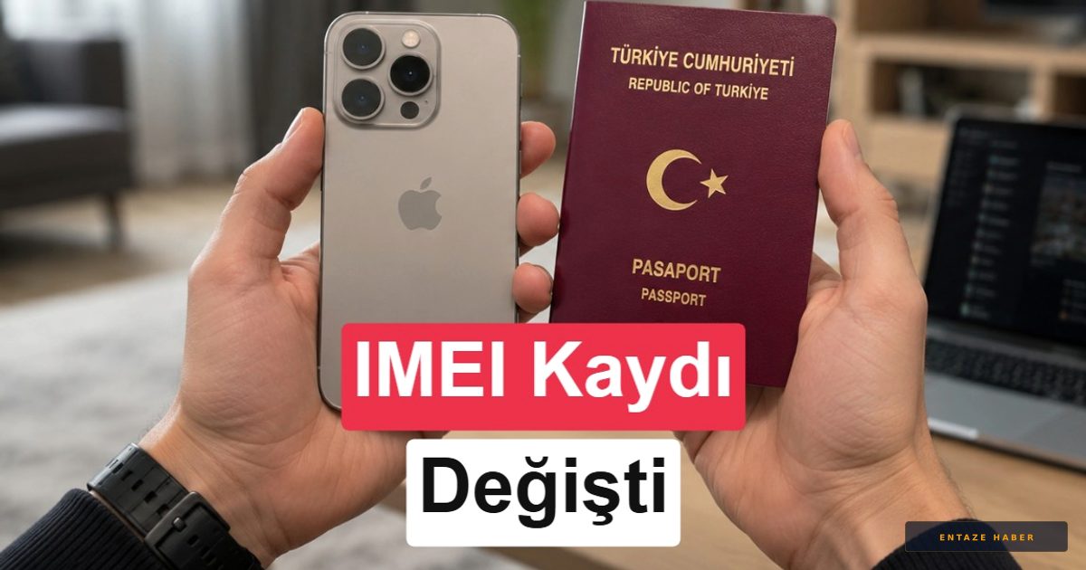 Yurt Dışı Telefonlarda IMEI Kayıt Dönemi Tamamen Değişti: İşte Yeni Kurallar
